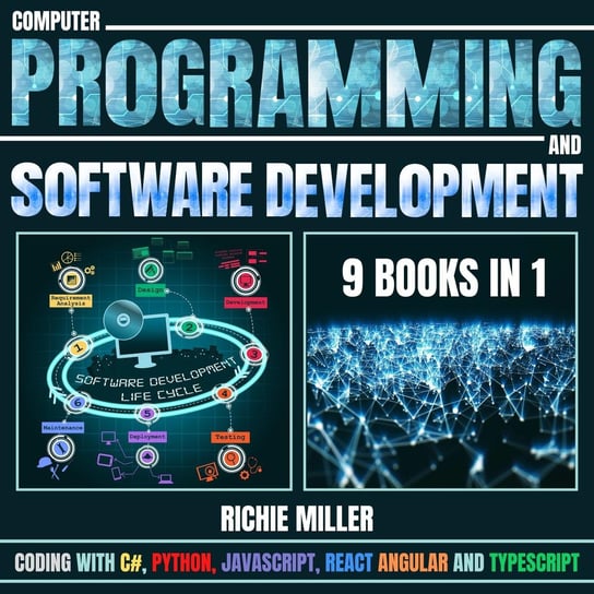 Computer Programming And Software Development. 9 Books In 1 Richie Miller