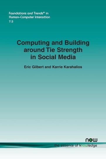 Computing and Building around Tie Strength in Social Media Gilbert Eric
