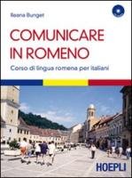 Comunicare in romeno. Corso di lingua romena per italiani. Con CD Audio Bunget Ileana