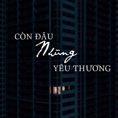 Còn Đâu Những Yêu Thương B-Rider