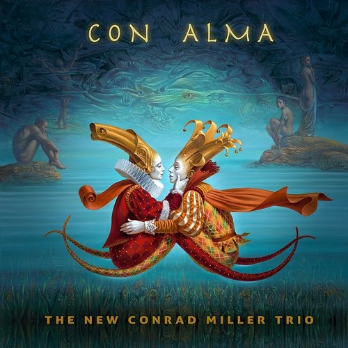 Con Alma The New Conrad Miller Trio
