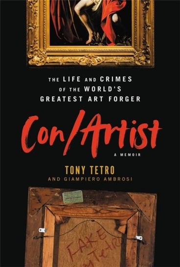 Con/Artist: The Life and Crimes of the World's Greatest Art Forger Hachette Books