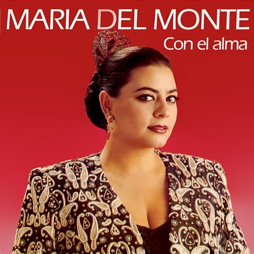 Con El Alma Maria Del Monte
