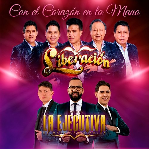 Con El Corazón En La Mano Liberación, Banda La Ejecutiva De Mazatlán Sinaloa