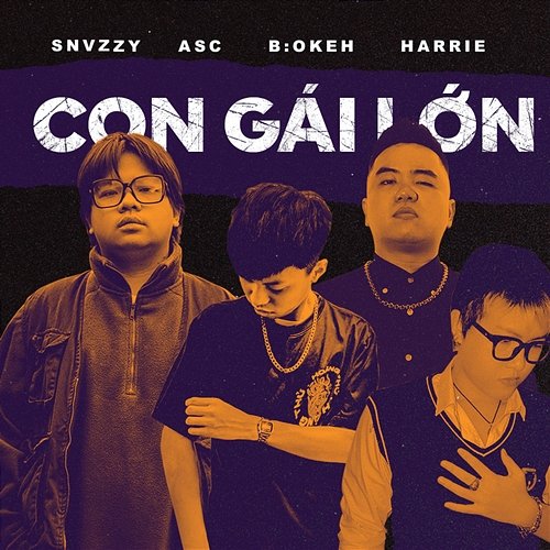 CON GÁI LỚN B:OKEH feat. ASC, SNVZZY