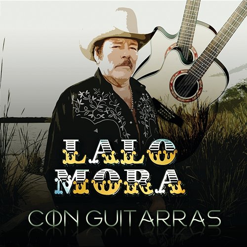 Con Guitarras Lalo Mora