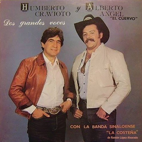 Con La Banda Sinaloense "La Costeña" De Ramón López Alvarado Alberto Angel 'El Cuervo', Humberto Cravioto