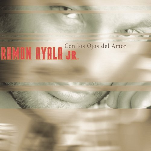 Con los Ojos del Amor Ramón Ayala Jr.