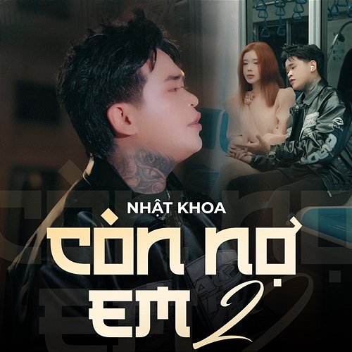 Còn Nợ Em 2 Nhật Khoa