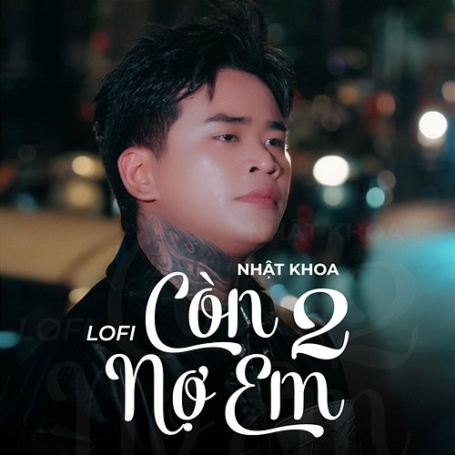 Còn Nợ Em 2 Nhật Khoa