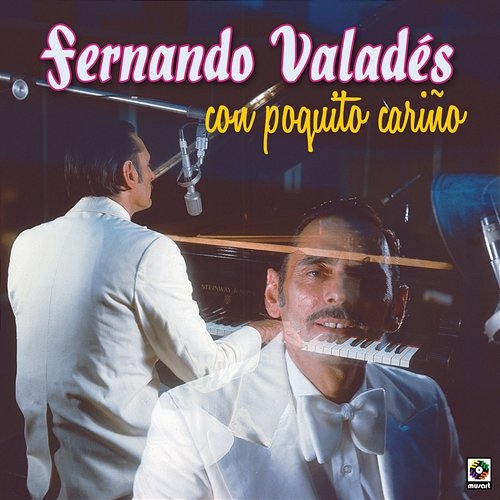 Con Poquito Cariño Fernando Valadés