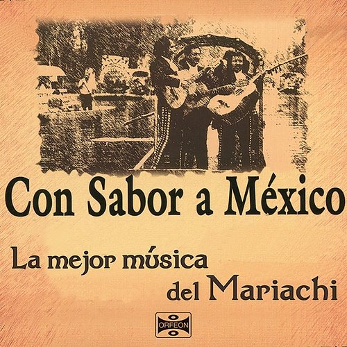Con Sabor a México: La Mejor Música del Mariachi Various Artists