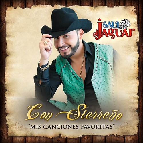 Con Sierreño Mis Canciones Favoritas Saul El Jaguar Alarcón