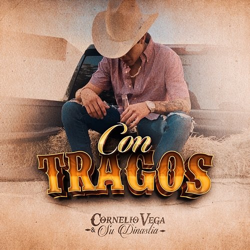 Con Tragos Cornelio Vega, Su Dinastia