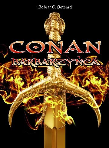 Conan Barbarzyńca Howard Robert E.
