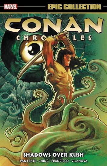 Conan Chronicles Epic Collection: Shadows Over Kush Fred Van Lente