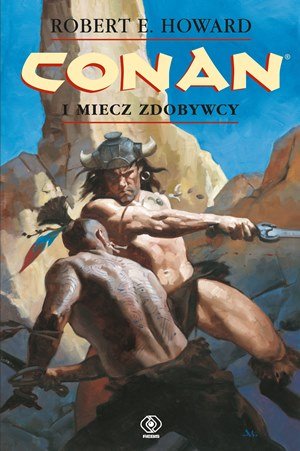 Conan i miecz zdobywcy Howard Robert E.