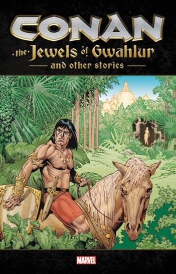 Conan. The Jewels Of Gwahlur And Other Stories Opracowanie zbiorowe