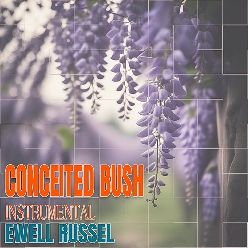 Conceited Bush Ewell Russel