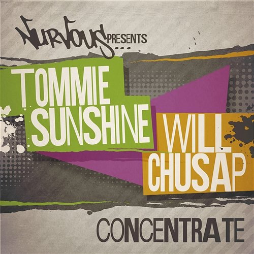 Concentrate Tommie Sunshine & Will Chusap