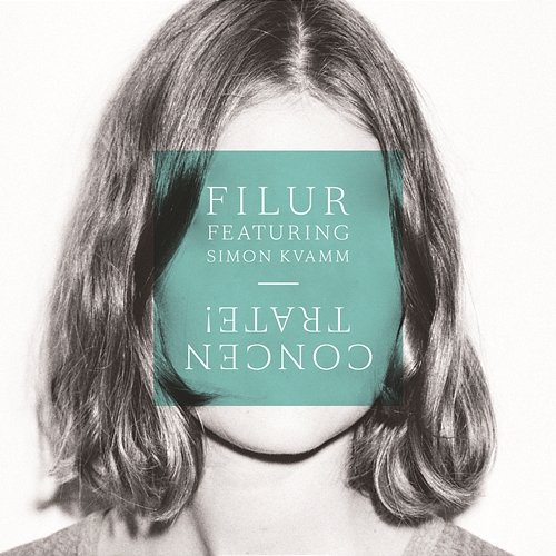 Concentrate! (Remixes) Filur feat. Simon Kvamm