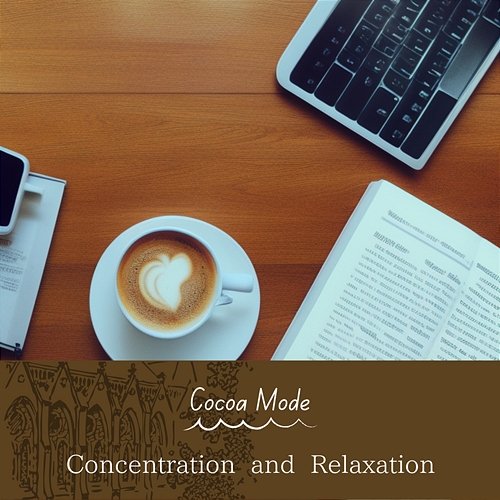 Concentration and Relaxation Cocoa Mode