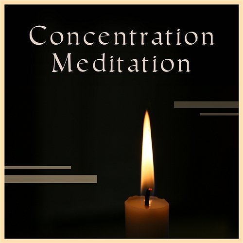 Concentration Meditation - Remain Calm, Focused and Grounded, Reach the State of Bliss Various Artists