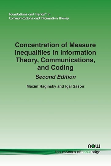 Concentration of Measure Inequalities in Information Theory, Communications, and Coding Raginsky Maxim
