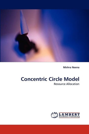 Concentric Circle Model Neena Mishra