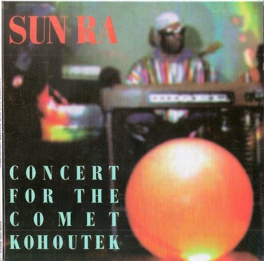 Concert for the Comet Kohoutek Sun Ra