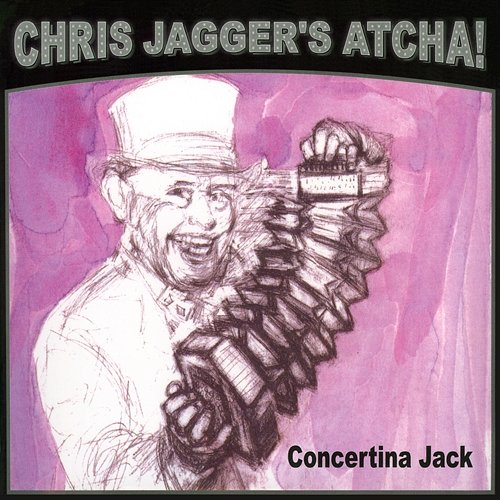 Concertina Jack Chris Jagger's Atcha!