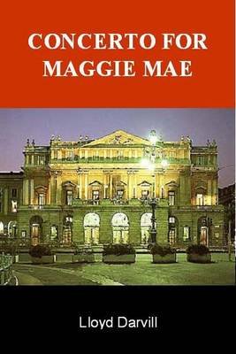 Concerto for Maggie Mae Darvill Lloyd