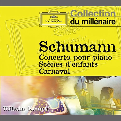 Concerto pour piano - Scènes d'enfants - Carnaval Wilhelm Kempff