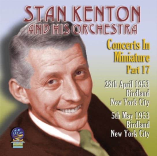 Concerts In Miniature. Volume 17 Stan Kenton and His Orchestra