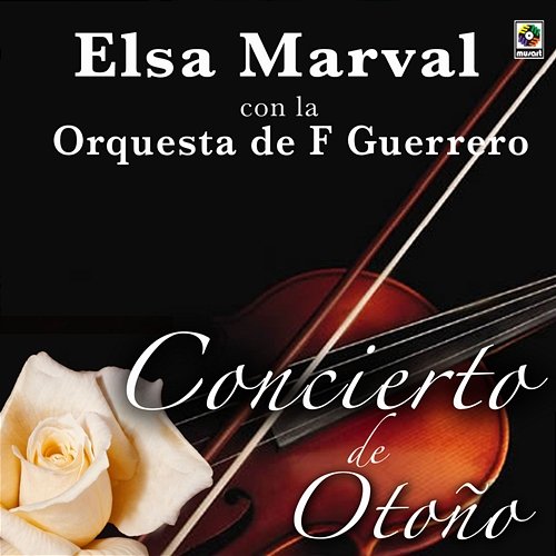 Concierto De Otoño Elsa Marval, Orquesta de Félix Guerrero