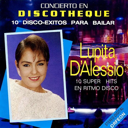 Concierto En Discotheque: 10 Disco-Exitos Para Bailar Lupita D'Alessio