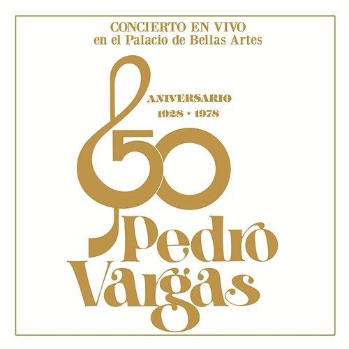 Concierto en Vivo en el Palacio de Bellas Artes - 50 Aniversario 1928 -1978 Pedro Vargas