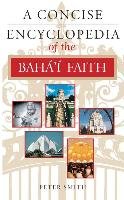 Concise Encyclopedia of the Baha'i Faith Smith Peter