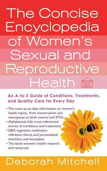 Concise Encyclopedia of Women's Sexual and Reproductive Health Mitchell Deborah