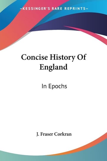 Concise History Of England Corkran J. Fraser