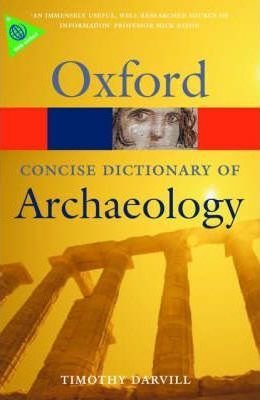 Concise Oxford Dictionary of Archaeology Darvill Timothy