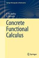 Concrete Functional Calculus Dudley R. M., Norvaisa R.