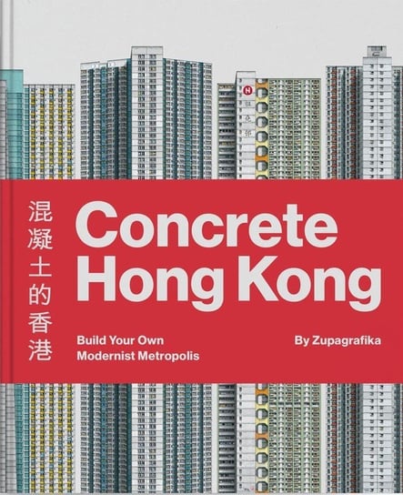 Concrete Hong Kong. Build Your Own Modernist Metropolis Navarro David, Sobecka Martyna