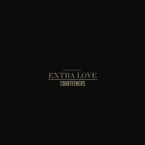 Concrete Love - Extra Love Courteeners
