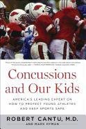 Concussions and Our Kids: America's Leading Expert on How to Protect Young Athletes and Keep Sports Safe Cantu Robert, Hyman Mark