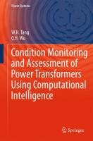 Condition Monitoring and Assessment of Power Transformers Using Computational Intelligence Tang W. H., Wu Q. H.