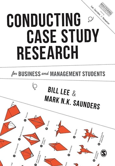 Conducting Case Study Research for Business and Management S Lee Bill