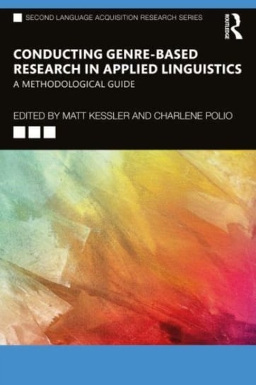 Conducting Genre-Based Research in Applied Linguistics: A Methodological Guide Taylor & Francis Ltd.