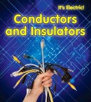 Conductors and Insulators Oxlade Chris