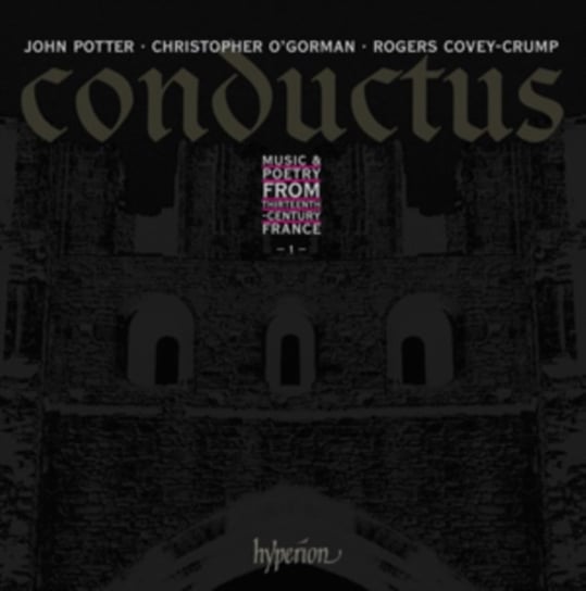 Conductus - Music & poetry from thirteenth-century France. Volume 1 Potter John, O'Gorman Christopher, Covey-Crump Rogers